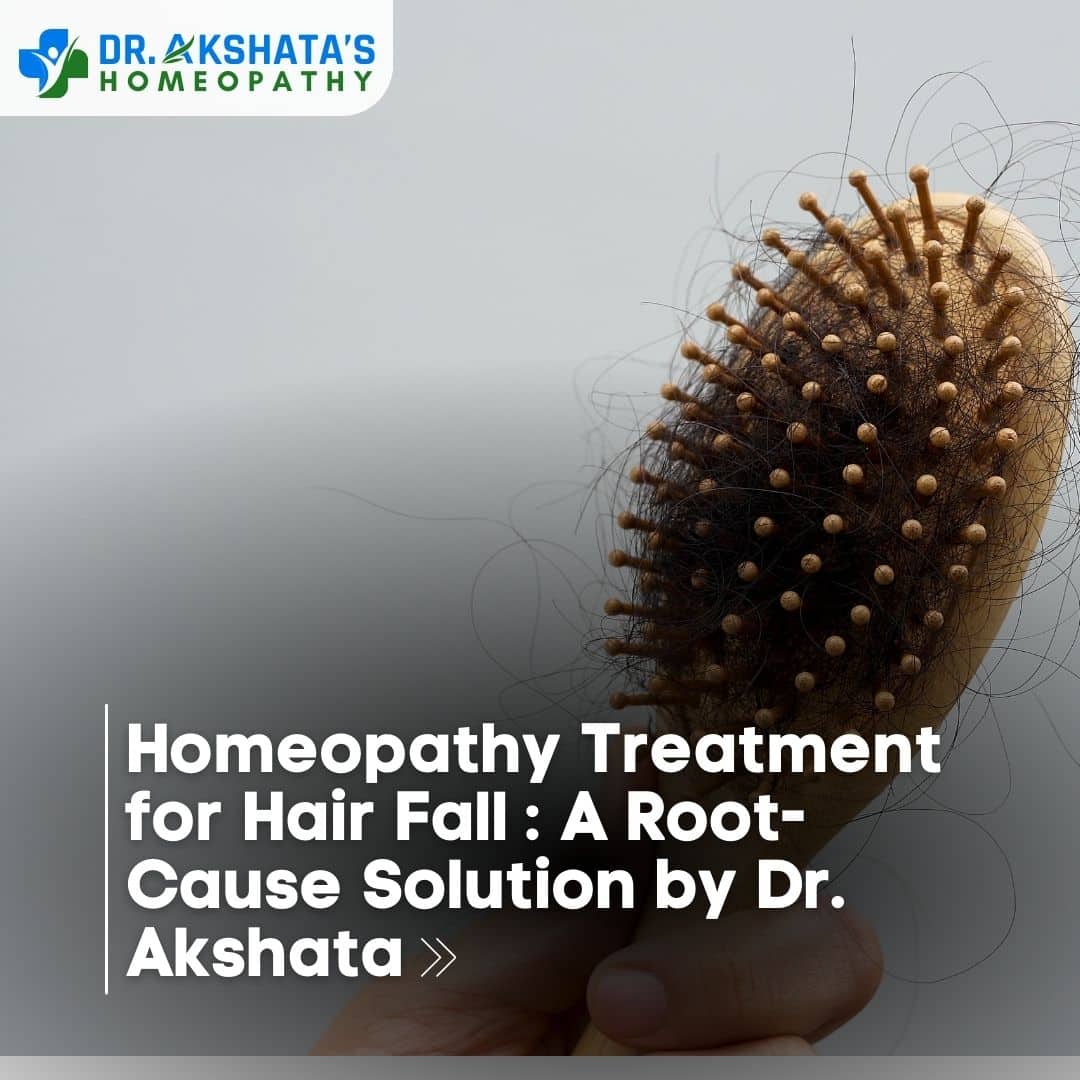 Homeopathy Treatment for Hair Fall A Root-Cause Solution by Dr. Akshata